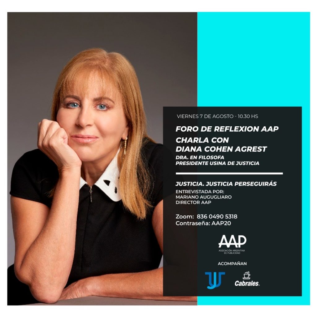 Invitacion Al Foro De Reflexion De La Asociacion Argentina De Publicidad Charla Con Diana Cohen Agrest Usina De Justicia